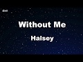 Without Me - Halsey Karaoke 【No Guide Melody】 Instrumental