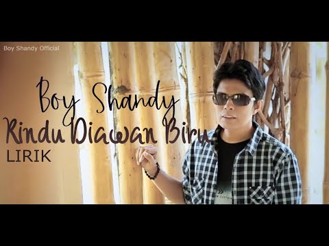Rindu Diawan Biru - Boy Shandy (Lyrics)