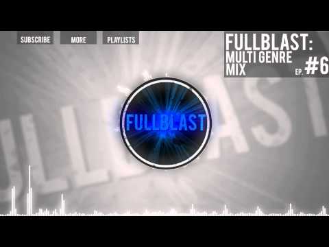 FULLBLAST: Multi Genre Mix Ep. #6
