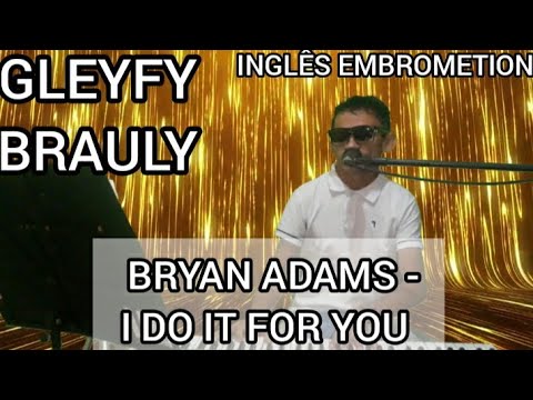 🔴GLEYFY BRAULY COVER : BRYAN ADAMS - (EVERYTHING) I DO IT FOR YOU