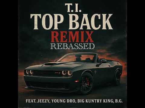 Top Back Remix [32 Hz Rebassed]  (Feat. Jeezy, Young Dro, Big Kuntry King, B.G.)