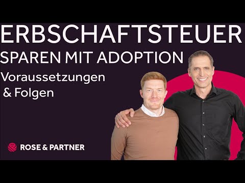 Adoption als Steuersparmodell beim Erben (Fachanwaltskanzlei ROSE & PARTNER)
