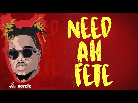 Boyzie - Need Ah Fete (Lyric Video)