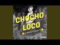 Chocho Loco (feat. Sequential)