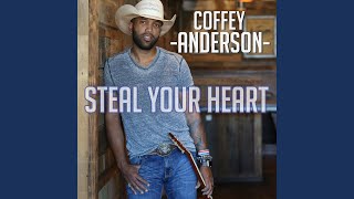 Coffey Anderson Steal Your Heart