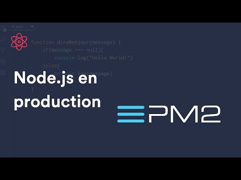 Comment gérer Node.js en production ? (Module PM2)
