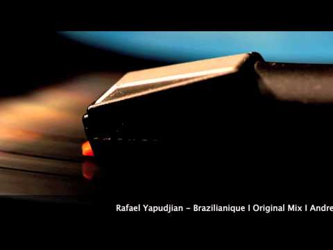 Rafael Yapudjian - Brazilianique (original mix)