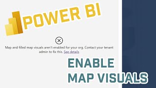 How To Enable "Map and filled map visuals are enabled" Error In Power BI