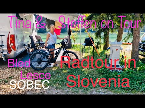 Radtour#Slovenia/Sobec/Bled/Lesce/Fluss Sava/#Wohnmobil/Reise Camping Erlebnisse/Tina&Steffen onTour