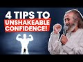 4 Tips To Develop Unshakeable Confidence Gurudev