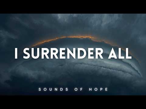 I Surrender All | Instrumental Worship Piano for Prayer & Reflection