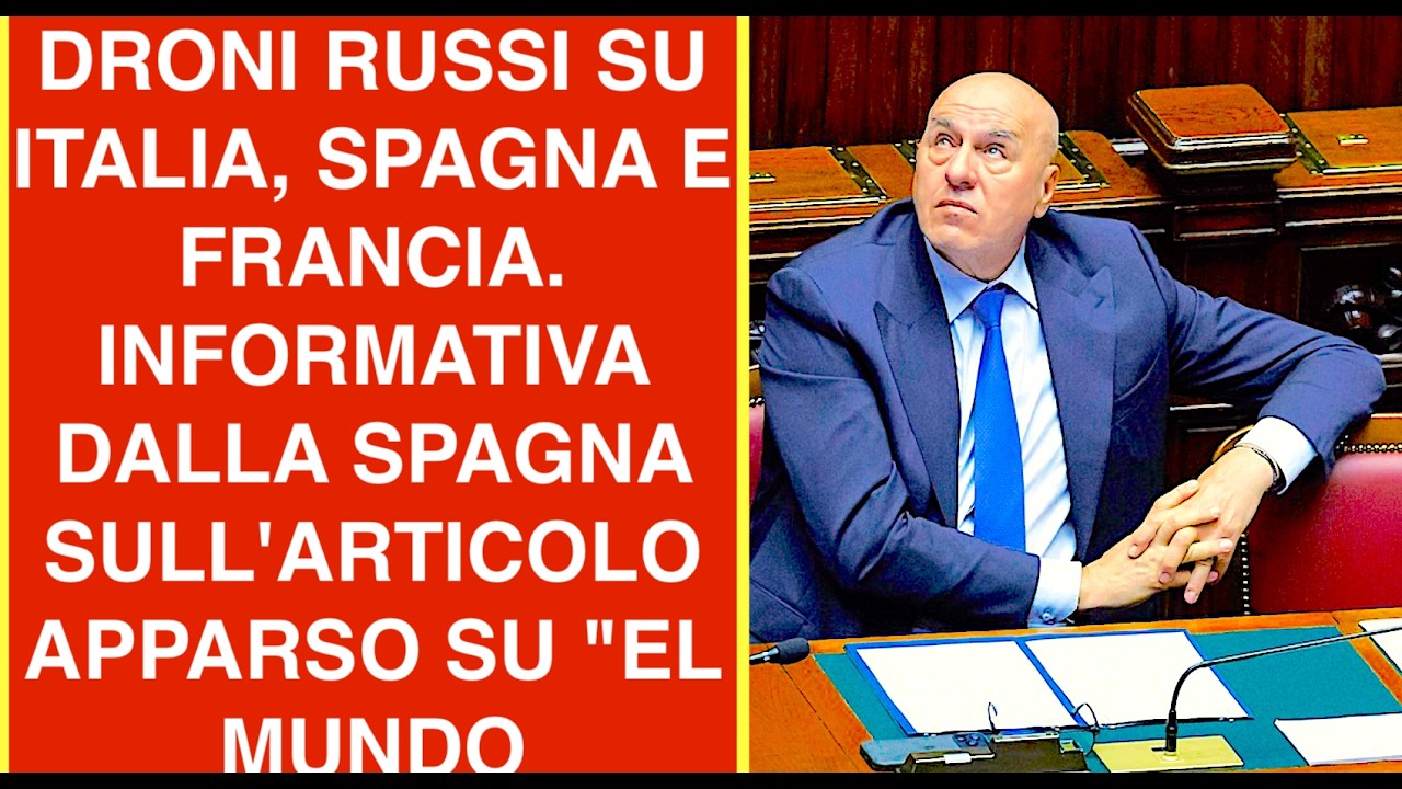 DRONI RUSSI SU ITALIA, SPAGNA E FRANCIA. DALLA SPAGNA L'ARTICOLO APPARSO SU "EL MUNDO