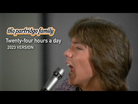 Twenty-four hours a day by the Partridge Family (2023 Version)