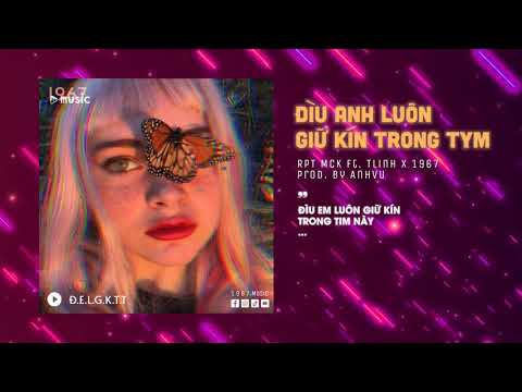 Đìu Anh Luôn Giữ Kín Trong Tym - RPT MCK ft. tlinh x AnhVu「Remix Ver. by 1 9 6 7」/ Audio Lyrics