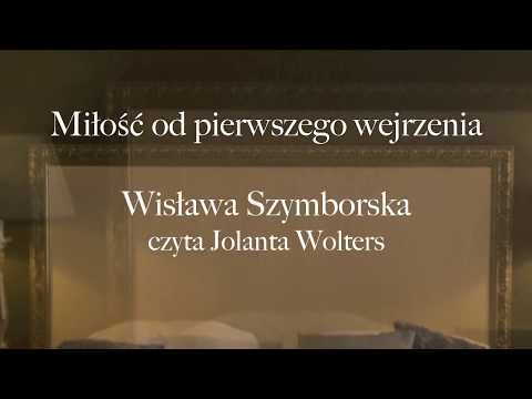 Wisława Szymborska  "Miłość od pierwszego wejrzenia" - czyta Jolanta Wolters