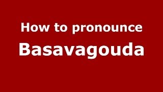 How to pronounce Basavagouda