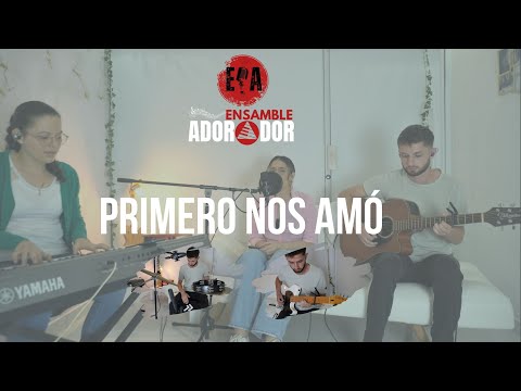 🎙️PRIMERO NOS AMÓ [Cover]✝️ - Ensamble Adorador (Matthew Hotton)