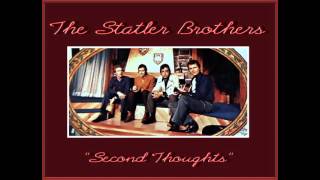 "Second Thoughts,"  by The Statler Brothers