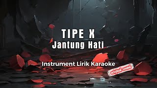 Download lagu Instrument Lirik Karaoke // Tipe X - Jantung Hati mp3