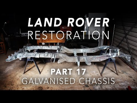 Land Rover Restoration Part 17 - Galvanised Chassis