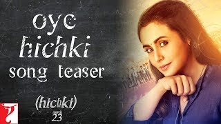 ‘Oye Hichki’ Song - Hichki - Rani Mukerji | Harshdeep Kaur