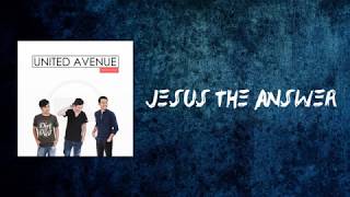 United Avenue-Jesus The Answer [Official Audio]