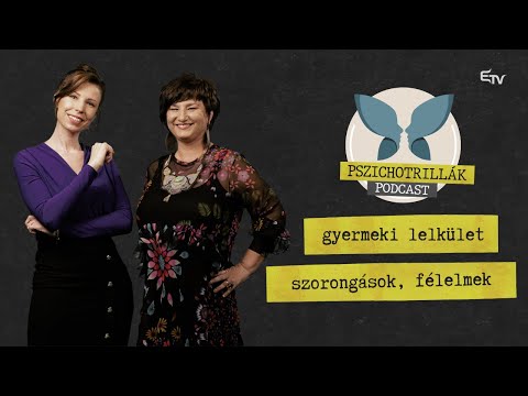 Gyermeki lelkület: szorongások és félelmek – Pszichotrillák
