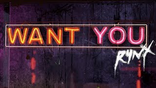 Rynx - Want You (feat. Miranda Glory)