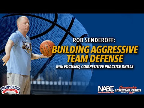 Rob Senderoff: Building Aggressive Team Defense with Focused, Competitive Practice Drills