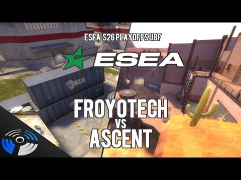 ESEA S26 Playoffs UBF: froyotech vs. Ascent