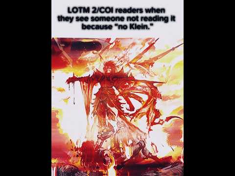 When I see a Klein fan not want to read Lord of the Mysteries 2. #lotm #anime #orv #rezero #tbate