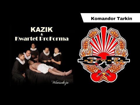 KAZIK I KWARTET PROFORMA - Komandor Tarkin (OFFICIAL AUDIO)