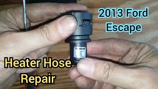 Ford Escape repairing expensive heater/coolant hose cheaply