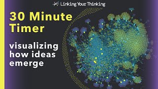 Idea Emergence - 30 Minute Timer using the Obsidian App (Visualization)