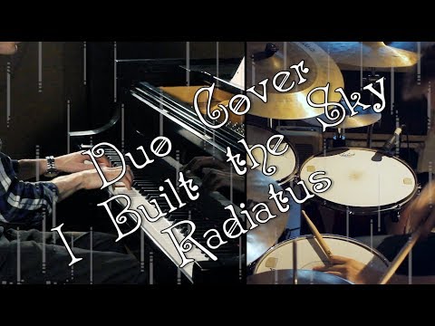 I Built the Sky | Piano & Drum Duo Cover (feat. Joseph Anidjar) | Radiatus