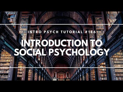 Intro to Social Psychology Intro Psych Tutorial 186