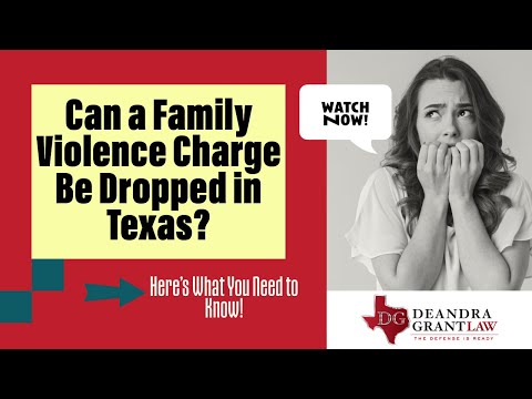 Can a Family Violence Charge Be Dropped in Texas? Here’s What You Need to Know!