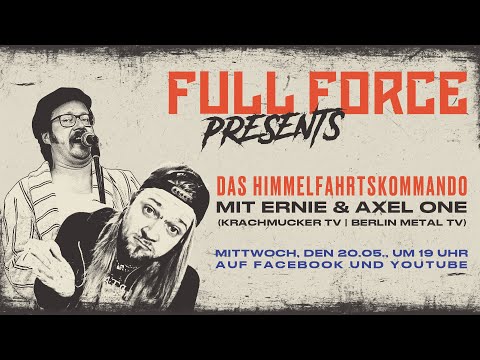 Full Force presents Das Himmelfahrtskommando mit Ernie und Axel One (Krachmucker TV|Berlin Metal TV)