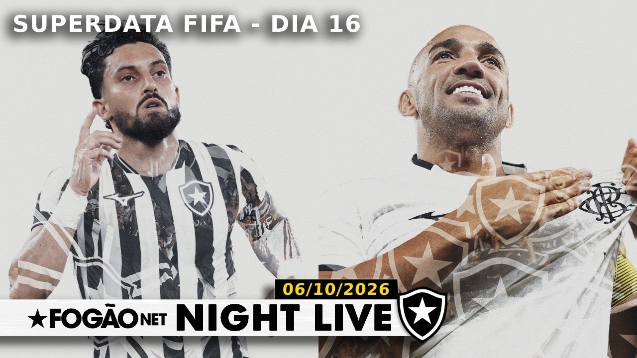 NIGHT LIVE | Data Fifa terminou: Botafogo terá voltas de Huguinho e Danilo no clássico contra o Vasco