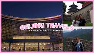 CHINA WORLD HOTEL BEIJING EXPERIENCE | 中国北京大饭店 酒店经验! 🇨🇳