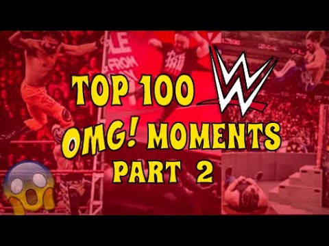 Top 100 OMG Moments In WWE History - Part 2 - (2000 to 2020) - WWE