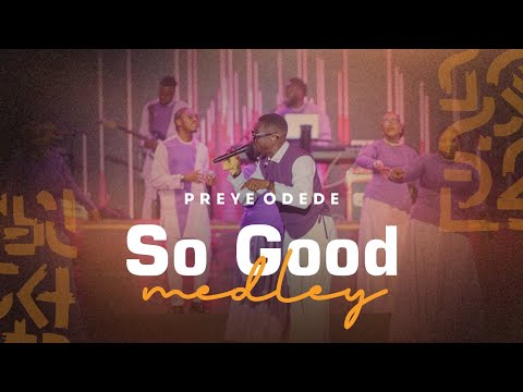 Preye Odede – So Good Medley - Official Video