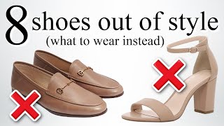 8 Shoes OUT OF STYLE in 2022! *what to wear instead*