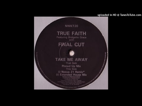 True Faith Featuring Bridgette Grace With Final Cut | Take Me Away (Pinned Up Mix)