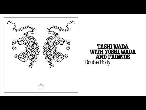 Tashi Wada with Yoshi Wada and Friends - Double Body
