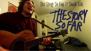 Small Talk // The Story So Far