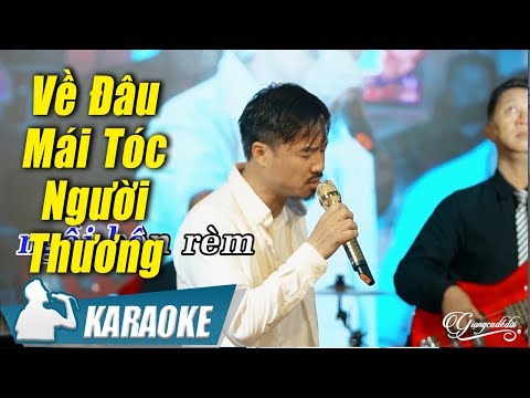 Karaoke Về Đâu Mái Tóc Người Thương Tone Nam - Quang Lập | Nhạc Vàng Bolero Karaoke