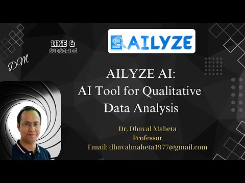 AILYZE: AI Tool for Qualitative Data Analysis - Dr. Dhaval Maheta