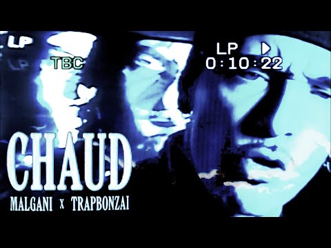 MALGANI - CHAUD (PROD. TRAPBONZAI)