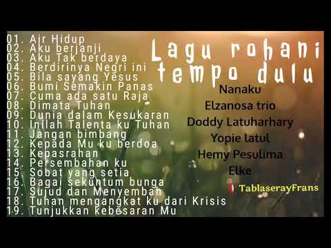 Nanaku,Trio Elzanosa, Doddy Latuharhary,Yopie Latul - || Full album || Rohani_Kristen_Sepanjang_Masa